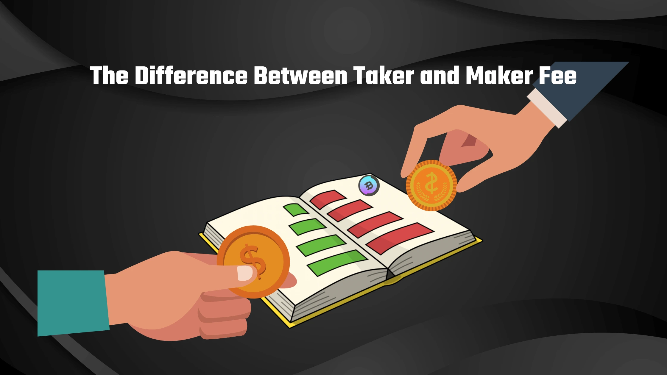 تفاوت کارمزد میکر و تیکر چیست؟برسی تخصصی Maker & Taker