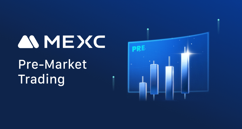 Pre-Market در مکسی چیست و چه مزایایی دارد؟ آموزش کامل معاملات پیش‌عرضه در صرافی MEXC
